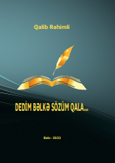Dedim bəlkə sözüm qala...